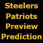 Steelers Patriots Preview & Prediction