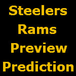 Steelers Versus Rams Preview & Prediction - Week 16